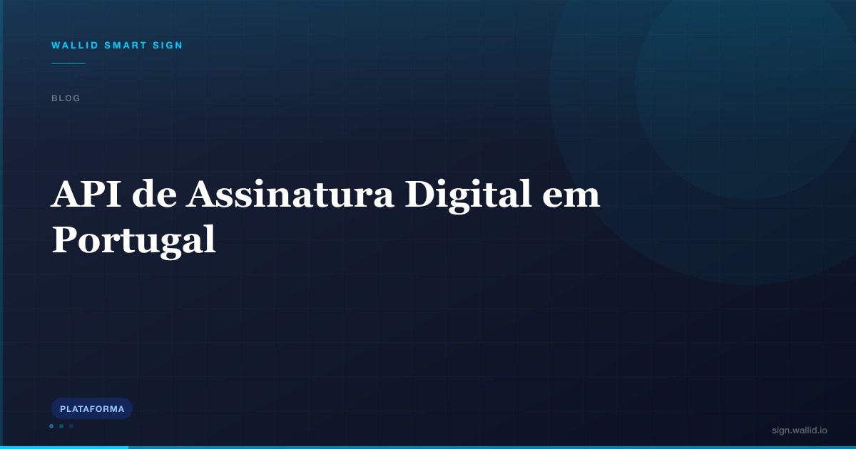 API de Assinatura Digital em Portugal: Como Automatizar Contratos e ...